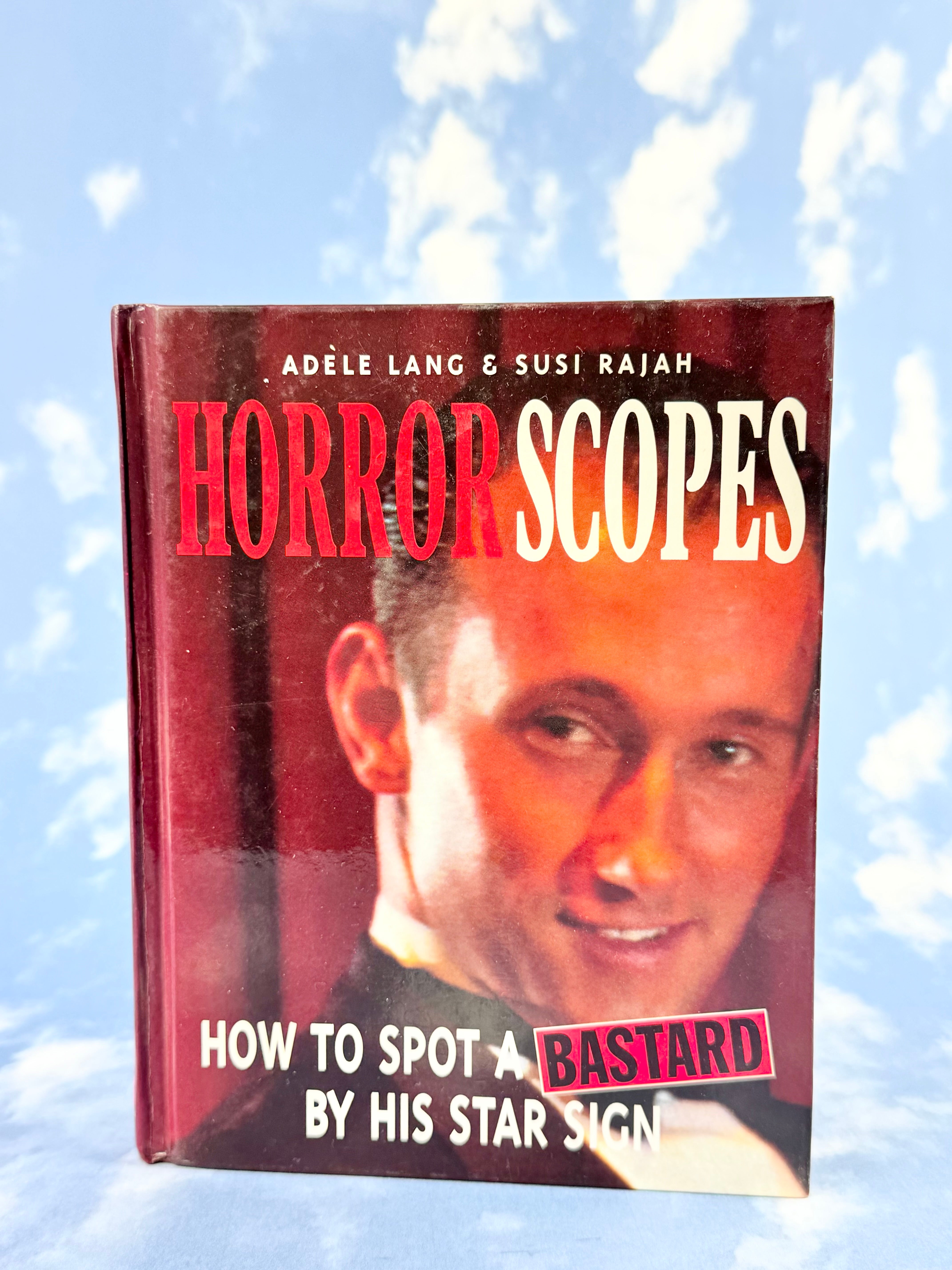 Horror Scopes, How to Spot a Bastard by his Star Sign - Adele Lang & Susi Rajah
