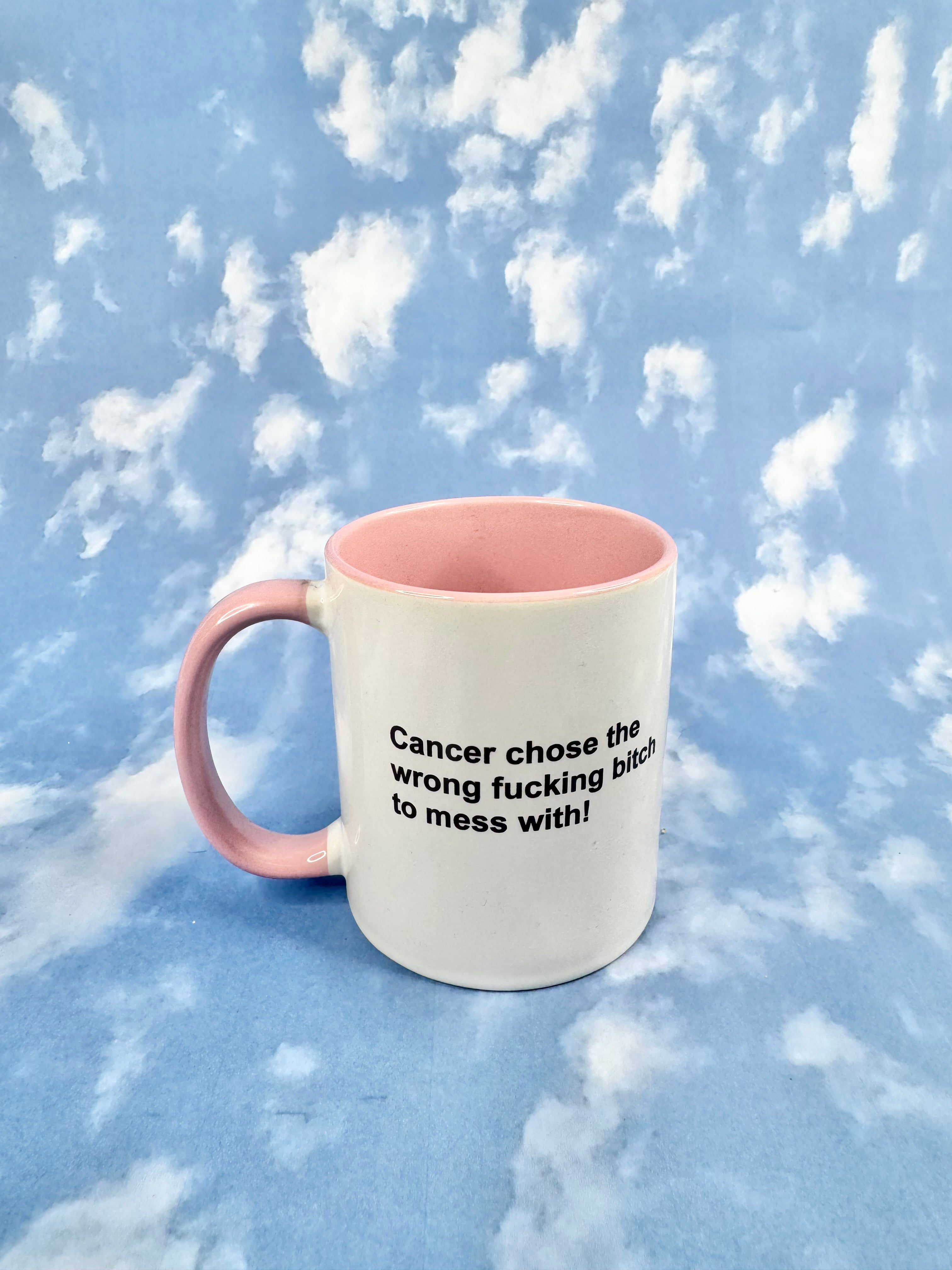 The Inappropriate Gift Company 'Cancer Chose the Wrong B*tch to F*ck with' Mug