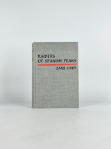 1st Edition Hardcover Raiders of Spanish Peaks - Zane Grey