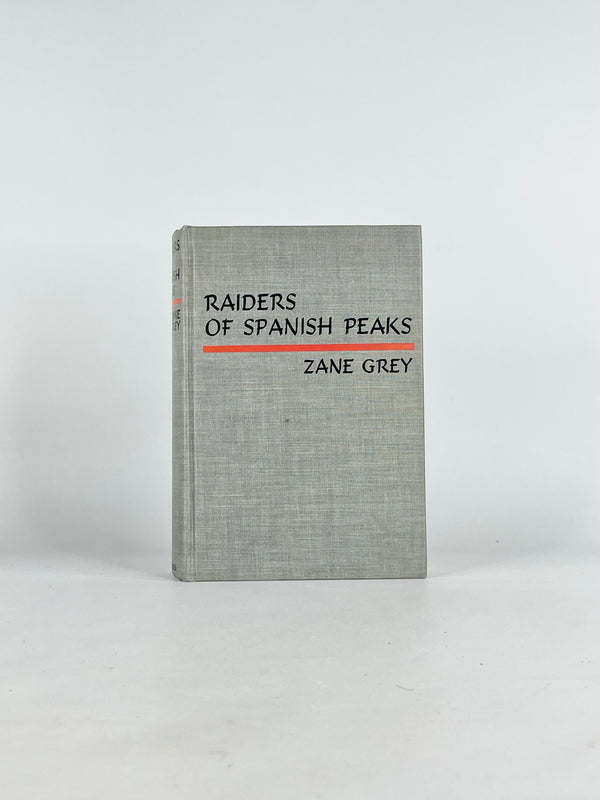 1st Edition Hardcover Raiders of Spanish Peaks - Zane Grey