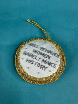 The Well Behaved Woman Beaded Ornament