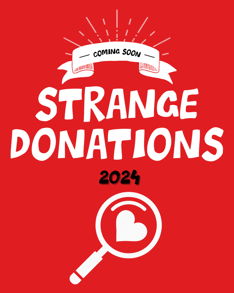 Strange Donations Coming Soon