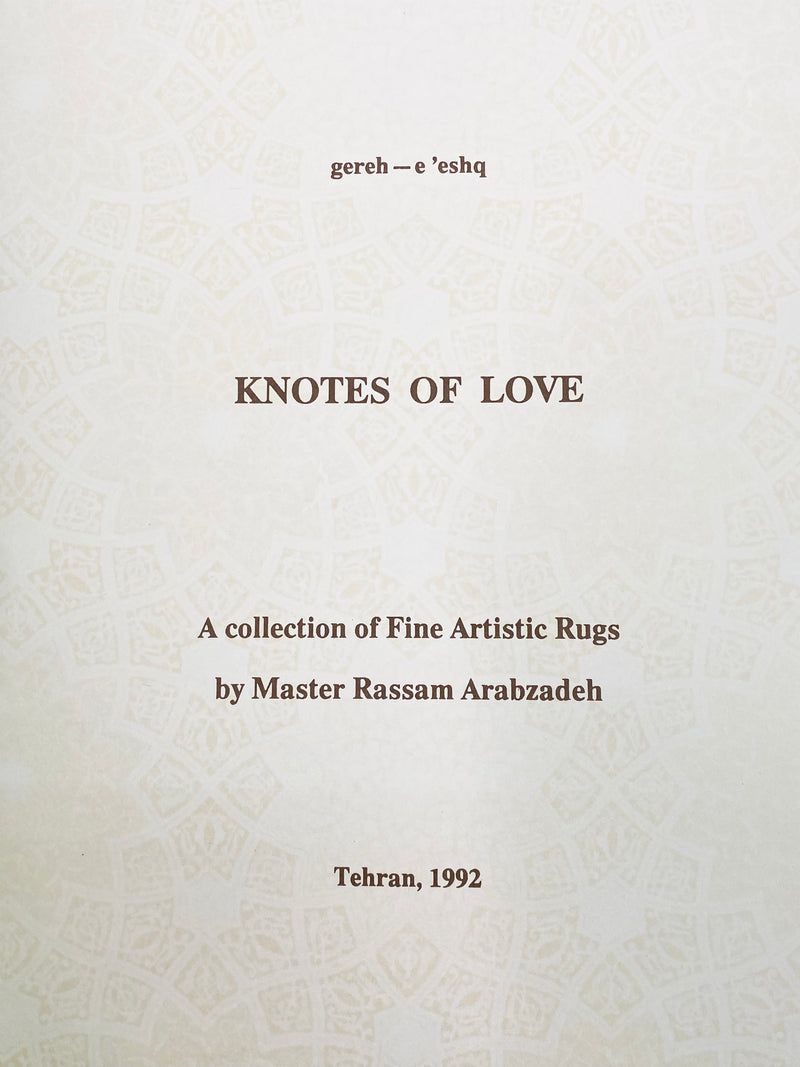 Knots of Love - A Collection of Fine Artistic Rugs - Master Rassam Arabzadeh